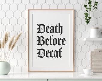 Death Before Decaf - instant download printable wall art - black and white minimalist monochrome typographic poster for coffee lover