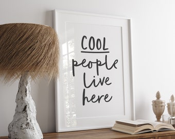 Cool people live here - instant download printable wall art - black and white minimalist poster in handwritten style
