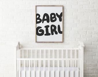 Baby Girl - arte da parete stampabile con download istantaneo - poster tipografico minimalista scritto a mano in bianco e nero - arte da parete per la scuola materna
