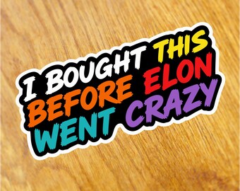 I bought this before Elon went crazy. Sticker, electric, environmental, tuning, fun, bike, rear window, text, motorcycle, car, saying, fun foil