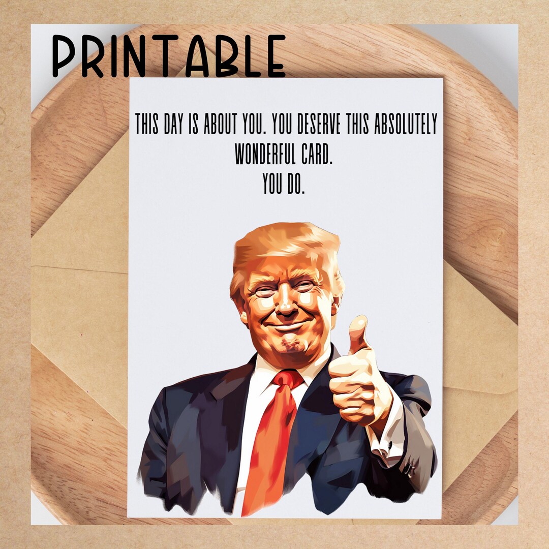 Funny Trump Birthday Card, Printable Trump Card, Sarcastic Trump ...