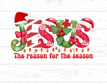 Jesus The Reason For The Season,Faith Christmas Png,Merry Christmas Png,Christmas Png,Faith png,Digital Download,Sublimation Design