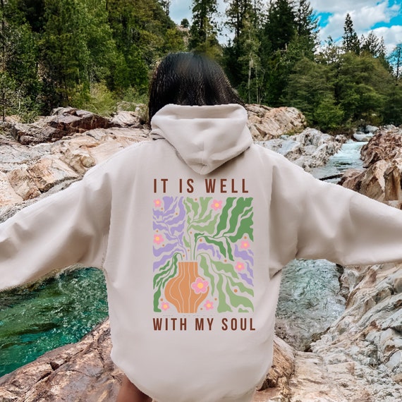 It is Well With My Soul Trendy Flower Hoodie It is Well With My Soul Trendy Flower Hoodie