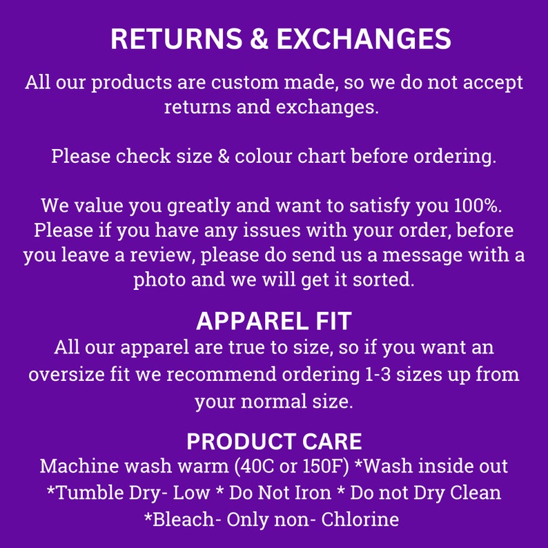 May include: A purple graphic with white text detailing returns, exchanges, apparel fit, and product care instructions. The text includes washing instructions, size recommendations, and customer service information.