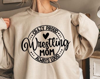 Wrestling Mom Sweatshirt: Proud Mama Graphic Tee