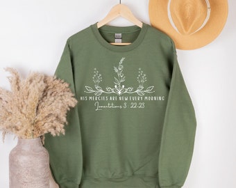 Christian Clothing, Lamentation 3:22 Tshirt His Mercies Are New Sweatshirt, Christian Tshirt, Bible Shirt, Women Christian gift, Jesus Shirt