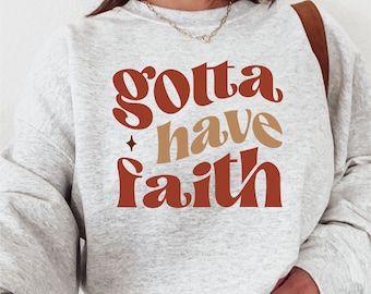 Faith Sweatshirt, Christian Shirt,Bible Verse Hoodie,Religious T shirt,Faith Tshirt,Groovy T-shirt,Women Christian gift, Religious Jumper