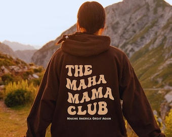 MAHA Mama Club Sweatshirt: Pro America Shirt