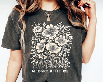 God is Good Trendy Floral T Shirt God is Good Trendy Floral T Shirt