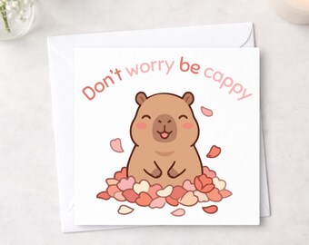 Don’t worry be cappy card, capybara cheer up, thinking of you, sending love, positive card