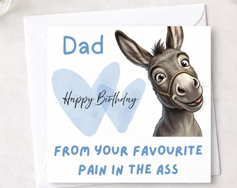 Funny Dad Birthday card donkey, Happy Birthday from your favourite pain in the ass