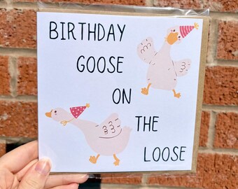 Silly goose Birthday card, Birthday goose on the loose