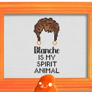 Cross Stitch Pattern - The Golden Girls, Blanche is My Spirit Animal, Beginner Easy Calligraphy Stitch Chart, Snarky Cute Retro TV Show