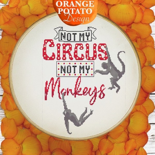 Patrón digital: No es mi circo, no son mis monos el patrón de punto de cruz contado, gráfico Xstitch con temática de circo lindo, diseño de caligrafía de arte de palabras