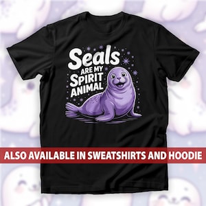 Seals Are My Spirit Animal T-Shirt, Adorable Ocean Animal Lover Sweatshirt, Marine Life Enthusiasts Hoodie, Seal Lover Tee