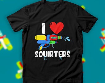 Ik hou van squirters shirt, grappige watersport tee, hilarische zeggen tshirt, sarcastische grap top, vuile humor shirt, volwassen humor tee