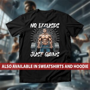 No Excuses Just Gains T-Shirt, Gym Motivation Sweatshirt, Fitness Fanatics Hoodie, Muscle Building Tee, Bodybuilding Workout Warriors Top