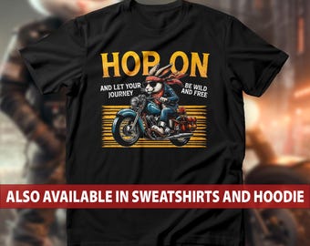 Bunny Biker T-Shirt, Rabbit  Motorcyclists Sweatshirt, Hop On and Ride Free Hoodie, Quirky Bunny Rider Tee, Adventurous Animal Lovers Top