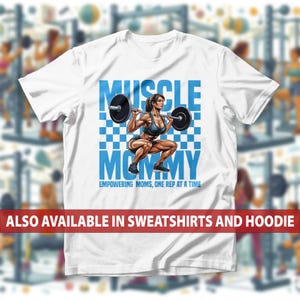 Muscle Mommy T-shirt, empowerment van fitness moeders sweatshirt, motiverende sportschool hoodie, gewichtheffen T-shirt, moeder training cadeau volwassenen top