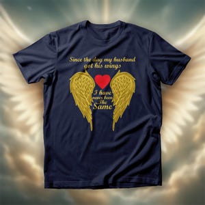 Husband Got His Wings Shirt, Grief and Loss Tee, In Loving Memory Shirt, Angel Husband Sweatshirt, Changed Forever Hoodie, Memorial Loss Tee