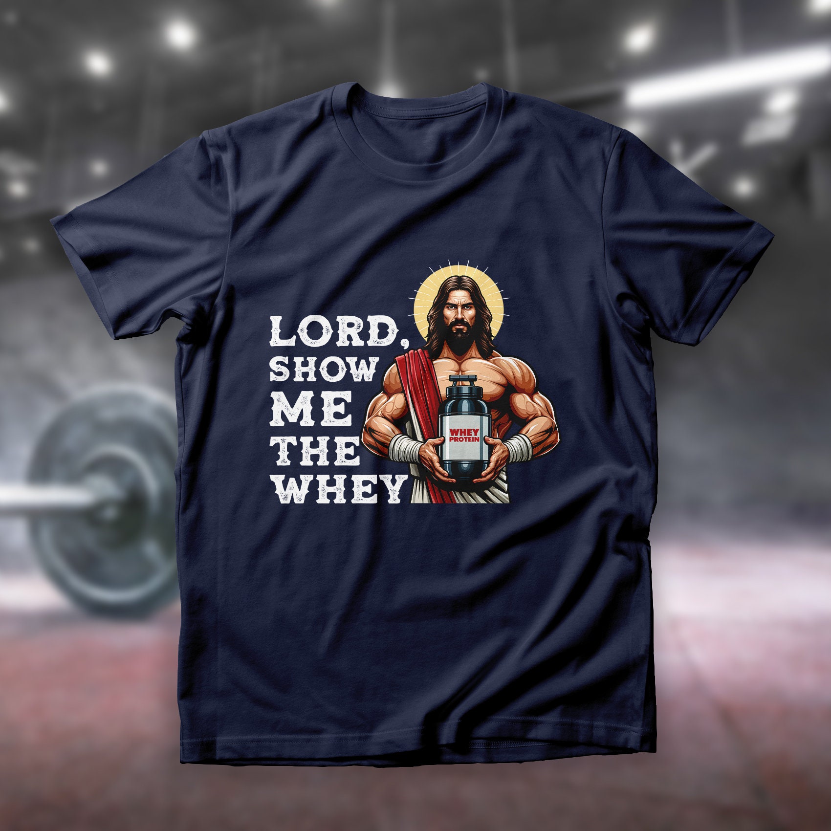 Lord Show Me the Whey Shirt, Divine Fitness Tee, Religious Gym Top