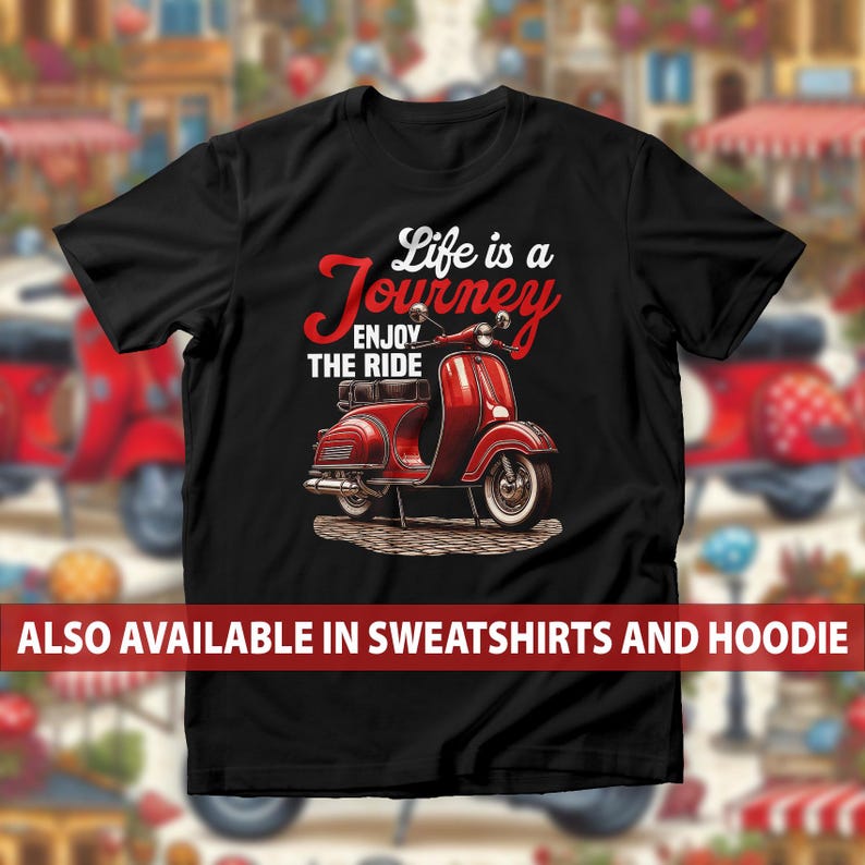 Classic Vespa Scooter T-shirt, Life is A Journey Enjoy the Ride ...