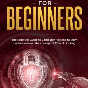 Puede incluir: Una portada de libro titulada Ethical Hacking for Beginners de Benjamin Crime. La portada presenta un icono de candado digital blanco brillante sobre un fondo rojo oscuro con una mano robótica acercándose. El texto está en oro y blanco.