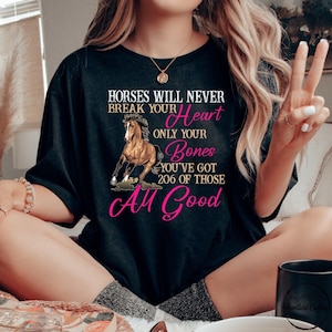 Horse Shirt, Horse Rider Horses Will Never Break Your Heart Horse Equestrian Horseback Shirt, Horse Lover Gift, Horse Rider Gift