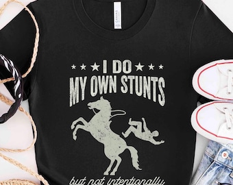 Horse Shirt, I Do My Own Stunts But Not Intentionally, Horse Lover Gift, Horse Rider Gift, Horse Owner Gift, Horse Trainer Gift, HOR236F01