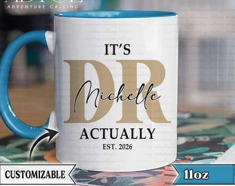 Personalized PhD Graduation Mug, Custom Doctor Name Coffee Cup, It’s Dr Actually Mug PL0764