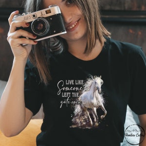 Horse Shirt, Galloping Live Like Someone Left The Gate Open Horse Shirt, Horse Lover Gift, Horse Rider Gift, Horse Owner Gift