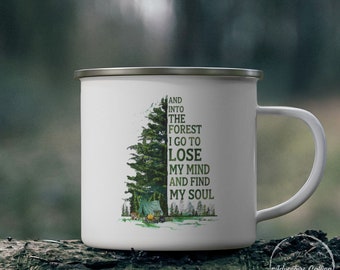 Camping Enamel Mug, And Into The Forest I Go To Lose My Mind And Find My Soul, Camping Lover Gift, Happy Camper, Camper Gift, CAM104F14