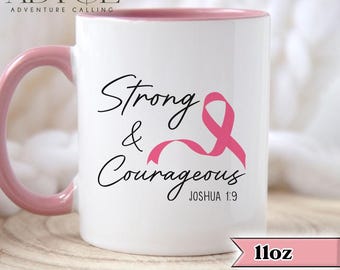 Christian Breast Cancer Mug, Strong Courageous Joshua 1:9 Mug, Pink Ribbon Coffee Mug, Faith Gift PL0416