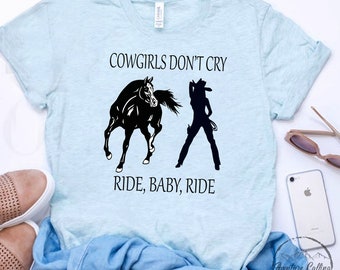 Horse Shirt, Cowgirls Don't Dry Ride Baby Ride Gift