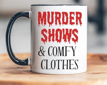 Murder Shows And Comfy Clothes Mug | True Crime Junkies | True Crime Mug | Accent Mugs | Fun Gifts