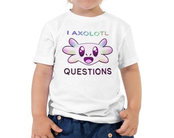 Axolotl Questions - Toddler T-Shirt