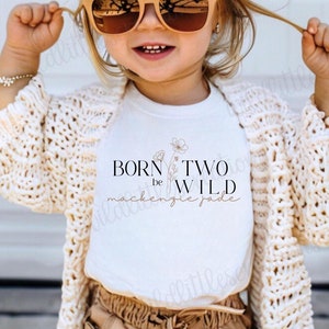 Born Two Be Wild Birthday Shirt 2nd birthday Wildflower shirt Shirt Two Wild Birthday Shirt Floral Birthday Shirt