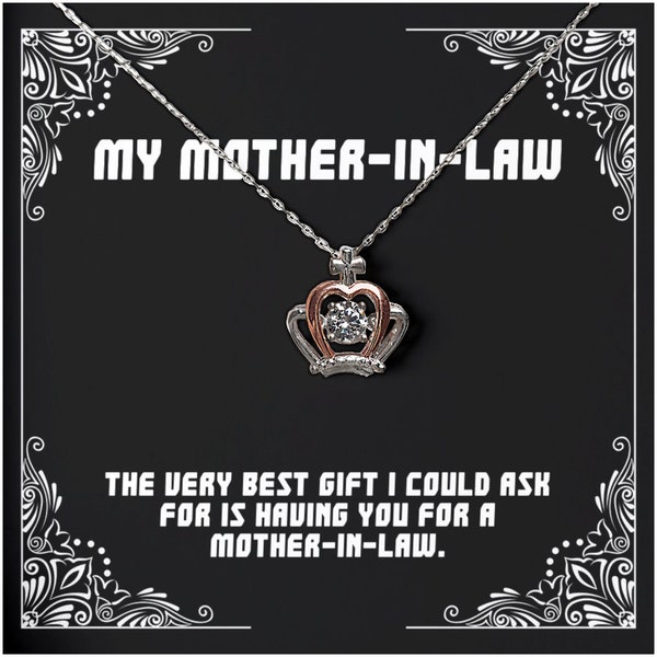 New Mother-in-law Gifts, The Very Best Gift I Could Ask For Is, Unique Crown Pendant Necklace For Mom, Jewelry From Daughter, Surprise