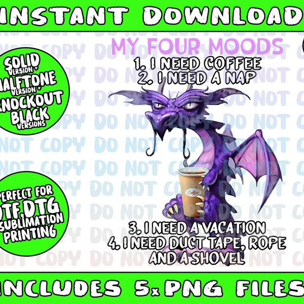 My Four Moods I Need Coffee I Need A Nap Dragon Coffee Lover Png Bundle, Trending Png, Popular Printable