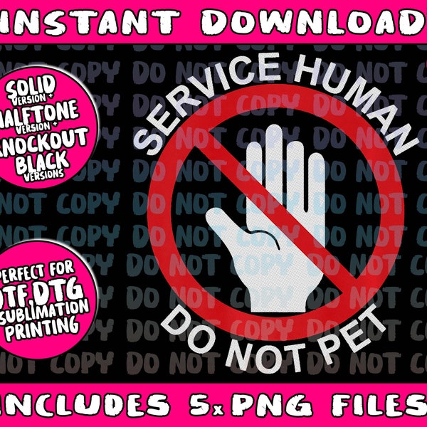 Service Human DO NOT PET Wear with your service dog  Funny Png Bundle, Trending Png, Popular Printable