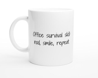 Work Mug, Sarcastic Coffee Mug, Funny Coffee Mug Office Survival Skill White 11oz Ceramic Mug