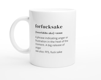 11oz Ceramic Mug Ceramic White, For F*ck Sake Definition, Funny Gift for Adults, Work Humor, Coffee and Tea Accessories, Sarcastic Gift