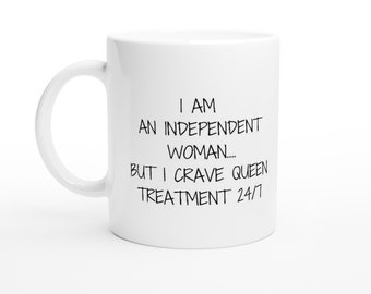 Work Mug, Sarcastic Coffee Mug, Funny Coffee Mug I Am An Independent Woman, White 11oz Ceramic Mug