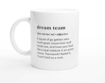 Dream Team Definition Mug, Perfect Gift for Teams, Coworkers & Goal Crushers, White 11oz Ceramic Mug, Team Appreciation Gift