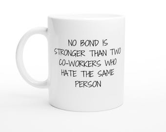 Funny Co-Worker Mug, 11oz Ceramic Mug, Perfect Gift for Office Friends, Sarcastic Work Mug, Humorous Coffee Cup, Quirky Office Mug