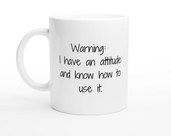 Co-worker Gift, Sarcastic Coffee Mug, Funny Coffee Mug Warning: I Have An Attitude White 11oz Ceramic Mug, Office Life, Snarky Work Mug