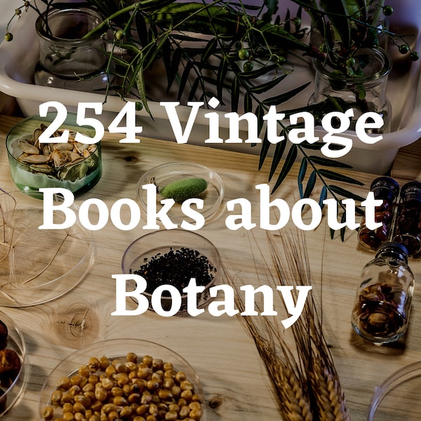 254 Botany Books - Plant Lover - Plant Lover Gift - Botany Gifts - Botany - Book Collection - Botanical Gifts, Rare Books - Herbalism