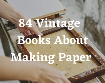 84 Paper Making Books - Paper Making Kit - Paper Making Books - Book  Collection - Rare Books - Paper Making Supplies - Paper Craft