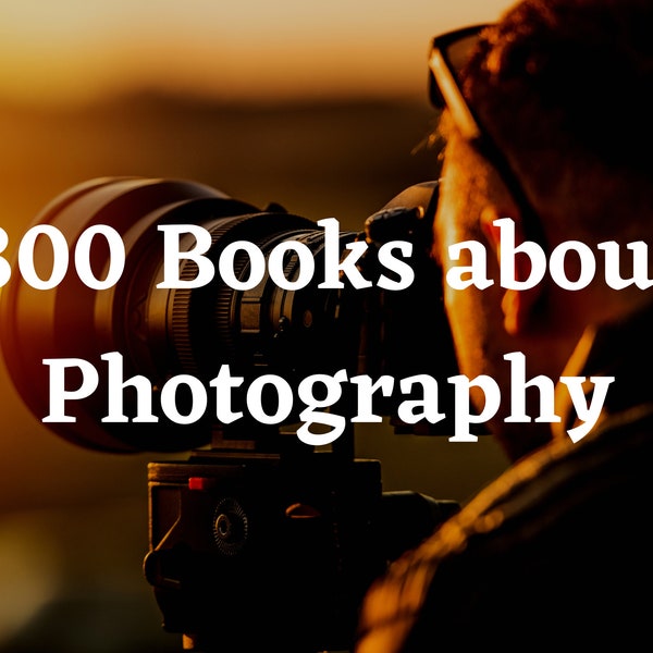 300 Photography Books - Photo Book - Photography Gifts - Photographer Gift - Rare Books - Camera Gift - Photographer Style Guide