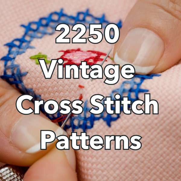 Cross Stitch Patterns - 2250 Retro Embroidery Designs for DIY Projects - Vintage Needlework - Nostalgic Cross Stitch Charts
